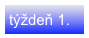 týždeň 1.